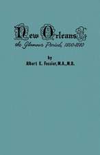 New Orleans: The Glamour Period, 1800-1840