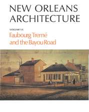 New Orleans Architecture: Faubourg Trem and the Bayou Road