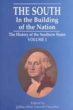 South in the Building of the Nation, The: The History of the Southern States