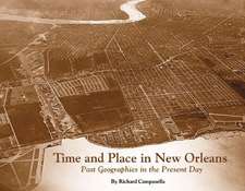 Time and Place in New Orleans: Past Geographies in the Present Day