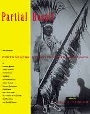 Partial Recall: With Essays on Photographs of Native North Americans