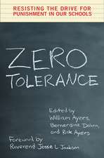 Zero Tolerance: Resisting the Drive for Punishment in Our Schools :A Handbook for Parents, Students, Educators, and Citizens