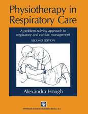 Physiotherapy in Respiratory Care: A problem-solving approach to respiratory and cardiac management