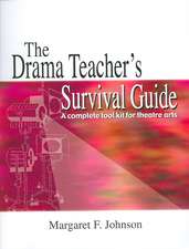 The Drama Teacher's Survival Guide