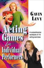 Acting Games for Individual Performers: A Comprehensive Workbook of 110 Acting Exercises