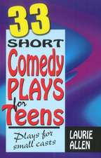 Thirty-Three Short Comedy Plays for Teens