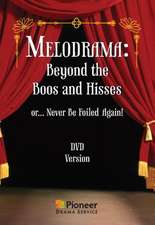 Melodrama -- Beyond the Boos and Hisses: or ... Never Be Foiled Again!