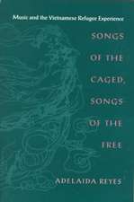 Songs of the Caged, Songs of the Free: Music and the Vietnamese Refugee Experience