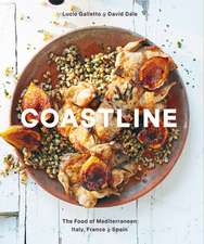 Coastline: The Food of Mediterranean Italy, France, and Spain