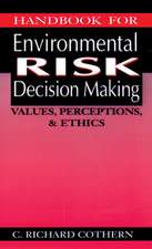 Handbook for Environmental Risk Decision Making: Values, Perceptions, and Ethics