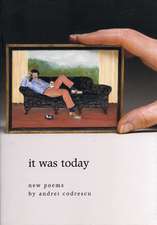 It Was Today: New Poems