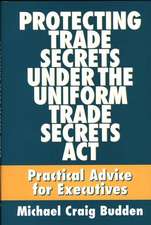 Protecting Trade Secrets Under the Uniform Trade Secrets Act: Practical Advice for Executives