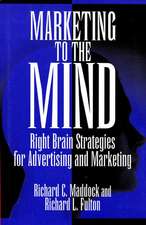 Marketing to the Mind: Right Brain Strategies for Advertising and Marketing