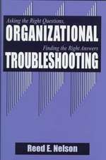 Organizational Troubleshooting: Asking the Right Questions, Finding the Right Answers