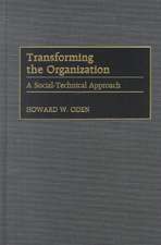 Transforming the Organization: A Social-Technical Approach