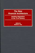 The New Financial Architecture: Banking Regulation in the 21st Century