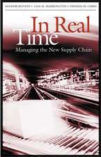 In Real Time: Managing the New Supply Chain