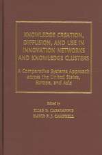 Knowledge Creation, Diffusion, and Use in Innovation Networks and Knowledge Clusters: A Comparative Systems Approach Across the United States, Europe, and Asia