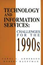 Technology and Information Services: Challenges for the 1990's