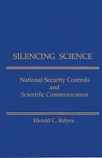 Silencing Science: National Security Controls & Scientific Communication