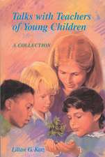 Talks with Teachers of Young Children: A Collection