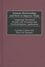 Intimate Relationships and How to Improve Them: Integrating Theoretical Models with Preventive and Psychotherapeutic Applications