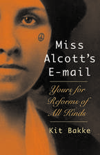 Miss Alcott's E-mail: Yours for Reforms of All Kinds