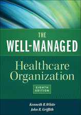 The Well-Managed Healthcare Organization, Eighth Edition