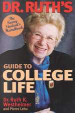 Dr. Ruth's Guide to College Life