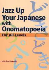 Jazz Up Your Japanese with Onomatopoeia: For All Levels