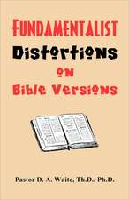 Fundamentalist Distortions on Bible Versions