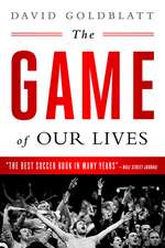 The Game of Our Lives: The English Premier League and the Making of Modern Britain