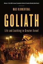 Goliath: Life and Loathing in Greater Israel