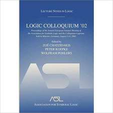 Logic Colloquium '02: Lecture Notes in Logic 27