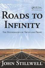 Roads to Infinity: The Mathematics of Truth and Proof