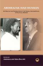 My Role in the Foundation of the Somali Nation-State, A Political Memoir