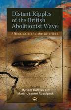 Distant Ripples of the British Abolitionist Wave