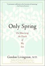 Only Spring: On Mourning the Death of My Son