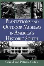 Plantations and Outdoor Museums in America's Historic South