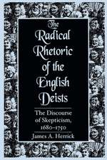 The Radical Rhetoric of the English Deists: The Discourse of Skepticism. 1680-1750