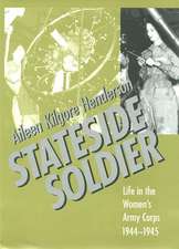 Stateside Soldier: Life in the Women's Army Corps, 1944-1945