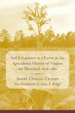 Soil Exhaustion as a Factor in the Agricultural History of Virginia and Maryland, 1606-1860