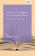 The City of the Jugglers: Or Free-Trade in Souls