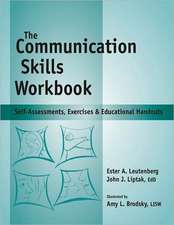 Communication Skills Workbook: Self-Assessments, Exercises and Eduational Handouts