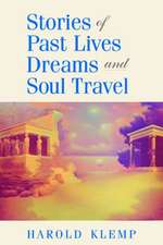 Stories of Past Lives, Dreams, and Soul Travel