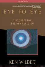 Eye to Eye: The Quest for the New Paradigm