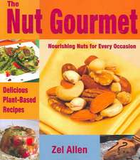 The Nut Gourmet: Nourishing Nuts for Every Occasion