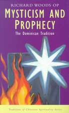 Mysticism and Prophecy: The Dominican Tradition