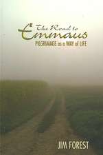 The Road to Emmaus: Pilgrimage as a Way of Life