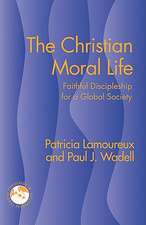 The Christian Moral Life: Faithful Discipleship for a Global Society